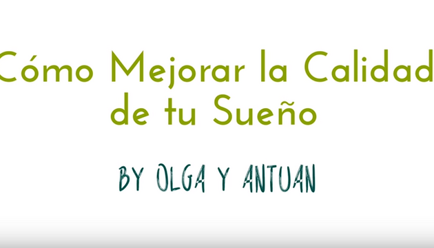 Olga y Antuan. Cómo mejorar la calidad de sueño Olga y Antuan. Cómo mejorar la calidad de sueño