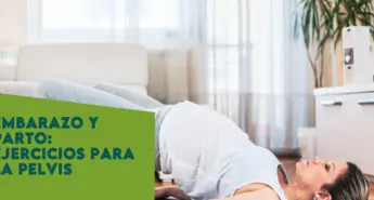 Embarazo y parto: Ejercicios para pelvis